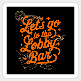 Let's go to the Lobby Bar Drinking Hotel Theme Park Design Sticker
